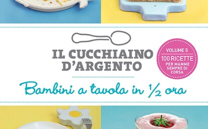 Il Cucchiaino d’Argento - Bambini a tavola in ½ ora