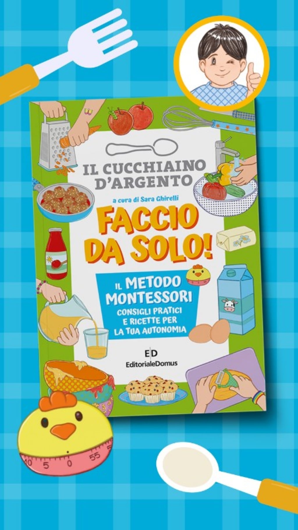Faccio da solo! Il nuovo libro dedicato al metodo Montessori per i piccoli chef