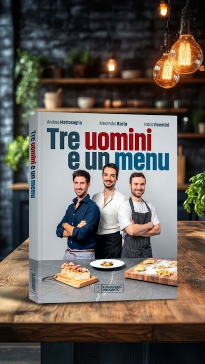 Tre uomini e un menu, il nuovo libro dei creator del Cucchiaio d'Argento, è ora in libreria!