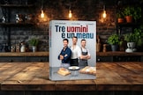 Tre uomini e un menu, il nuovo libro dei creator de Il Cucchiaio d'Argento, è ora in libreria!
